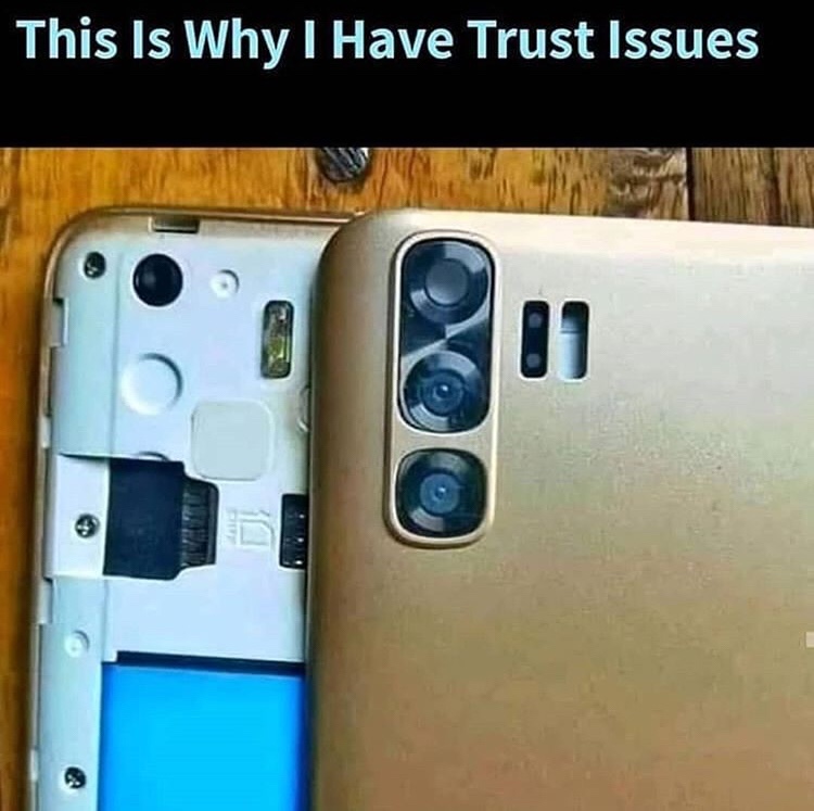 Trust issues due to phone with fake camera meme
