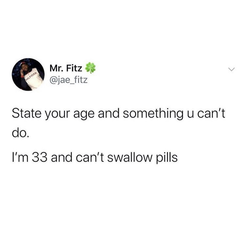 I'm 33 and can't swallow pills