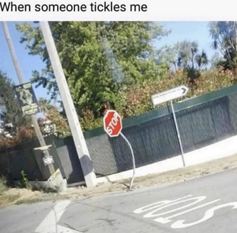 when someone tickles me stop sign meme