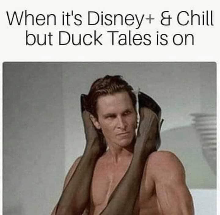 Disney+ and chill duck tales meme