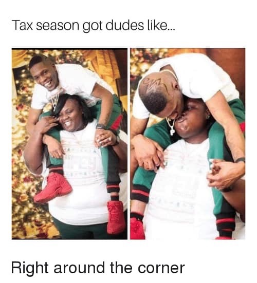 Tax season got dudes like meme