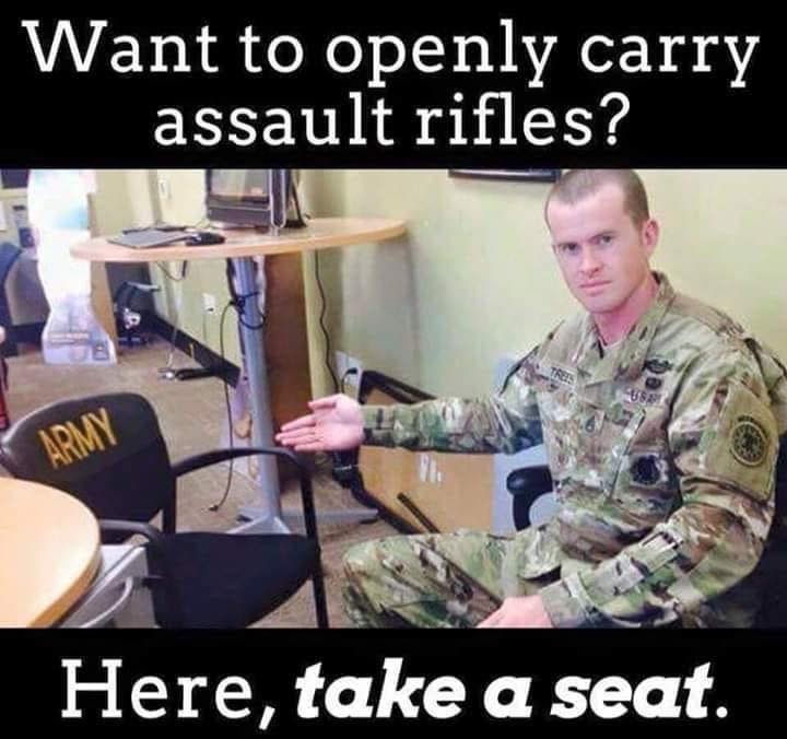 Want to openly carry assault rifle? Here, take a seat army meme