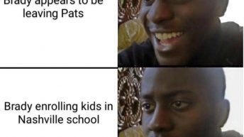 Brady appears to be leaving Pats, Brady enrolling kids in Nashville school meme