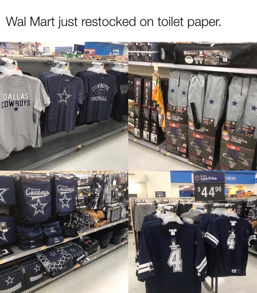 Walmart just restocked on toilet paper Dallas Cowboy meme