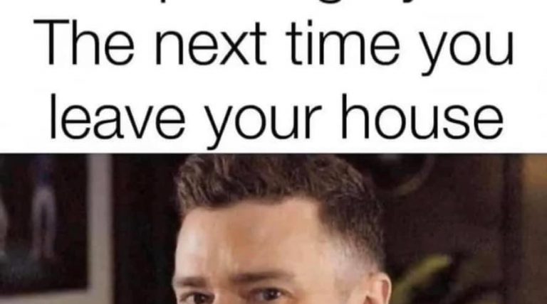 Roses are red April is grey the next time you leave your house it's gonna be may Justine Timberlake meme