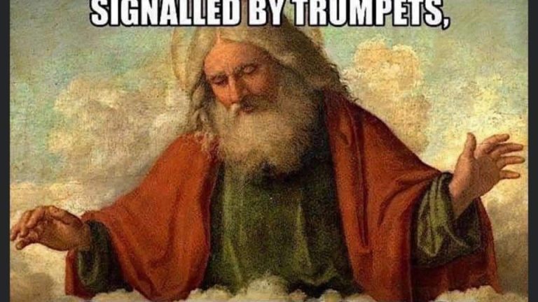 I didn't say the end would be signaled by trumpets God meme