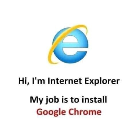 Internet explorer job to install Google Chrome - Something To Laugh At