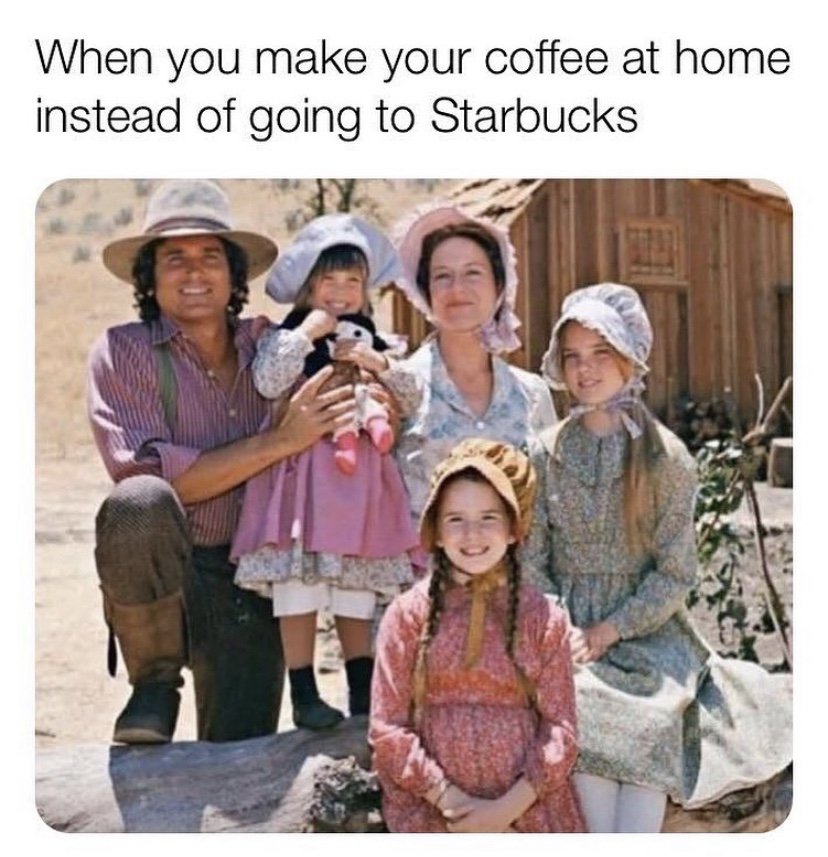 When you make your coffee at home instead of going to Starbucks meme