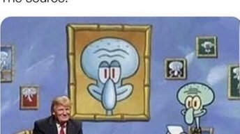 I only get my news from a relatable source Donald Trump Squidward meme