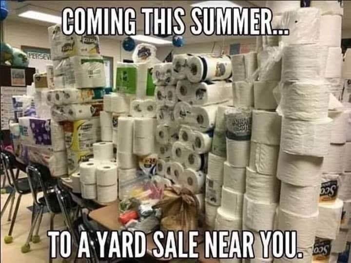 Coming this summer to a yard sale near you toilet paper meme