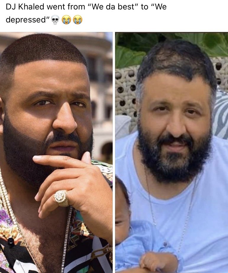 DJ Khaled went from we the best to we depressed meme