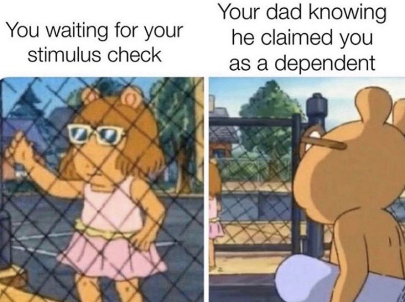 wait on stimulus check but dad claimed me Arthur meme