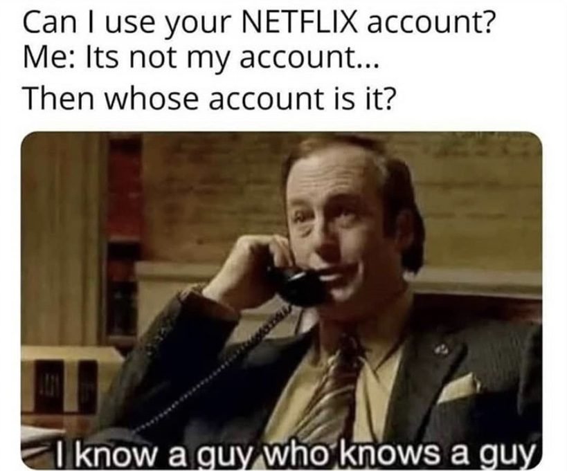 Better call Saul Netflix account meme