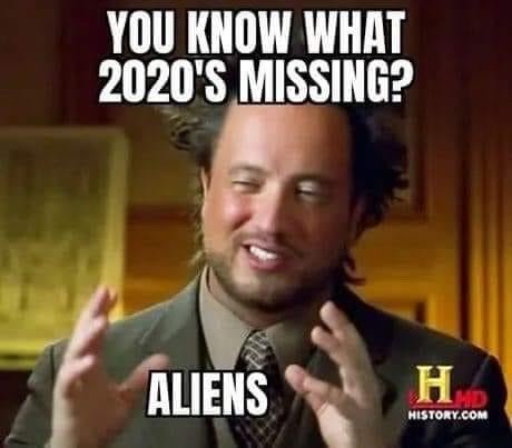 You know what 2020's missing aliens meme