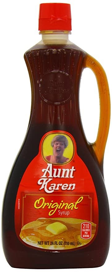 Aunt Karen maple syrup Hawaiin Karen