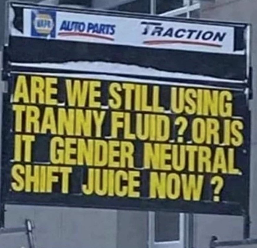 Are we using tranny fluid or is it gender neutral meme