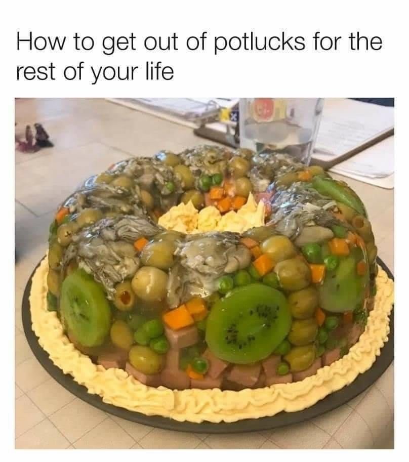 How to get out of potlucks for the rest of your life meme