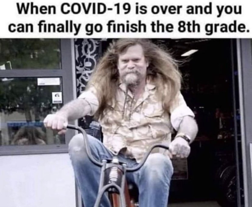 When COVID-19 is over and you can finally go finish the 8th grade meme