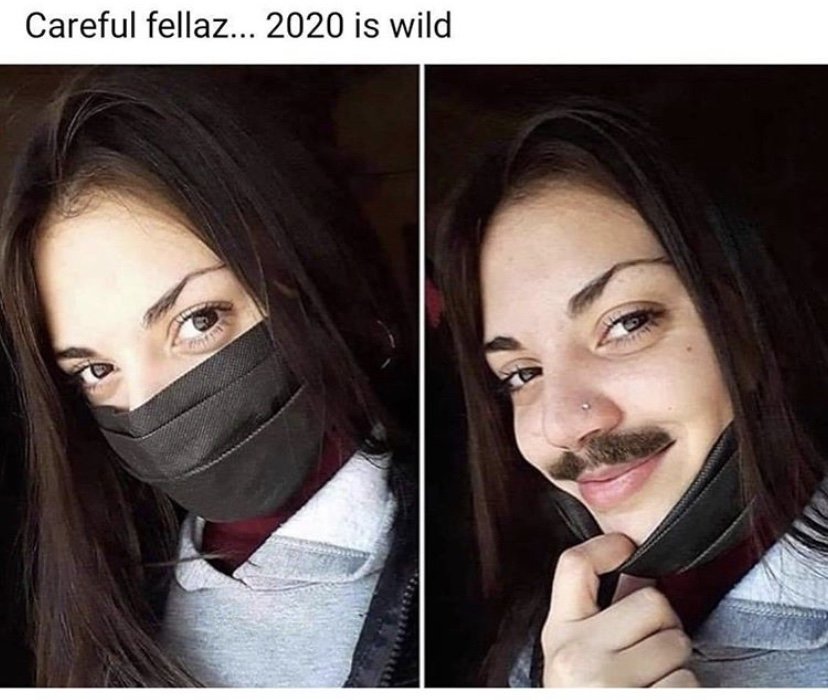 Careful fellaz 2020 is wild meme