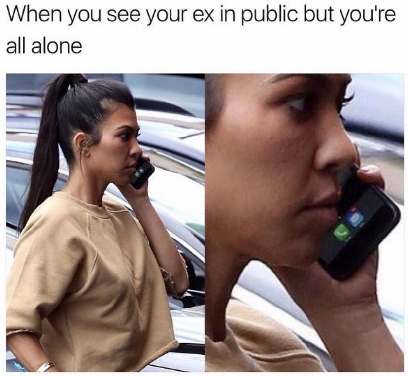 When you see your ex in public but you're all alone Kourtney Kardashian meme