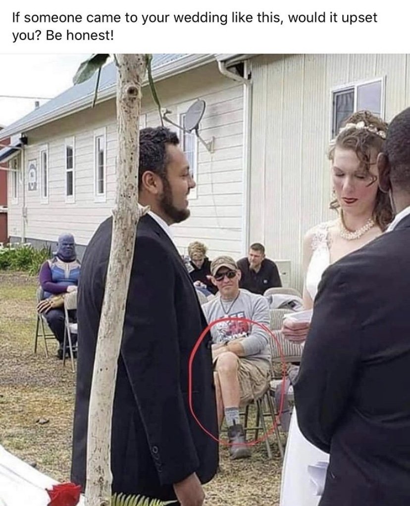 Would you be upset if someone came to your wedding like this?