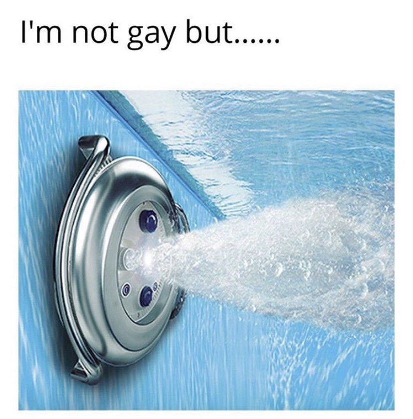 I'm not gay but pool pump meme 