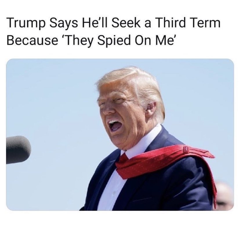 Trump says he'll seek a third term because 'they spied on me'