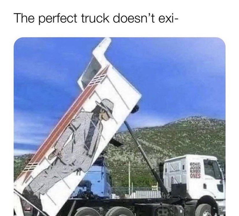 The perfect truck doesn't exist Michael Jackson smooth criminal meme