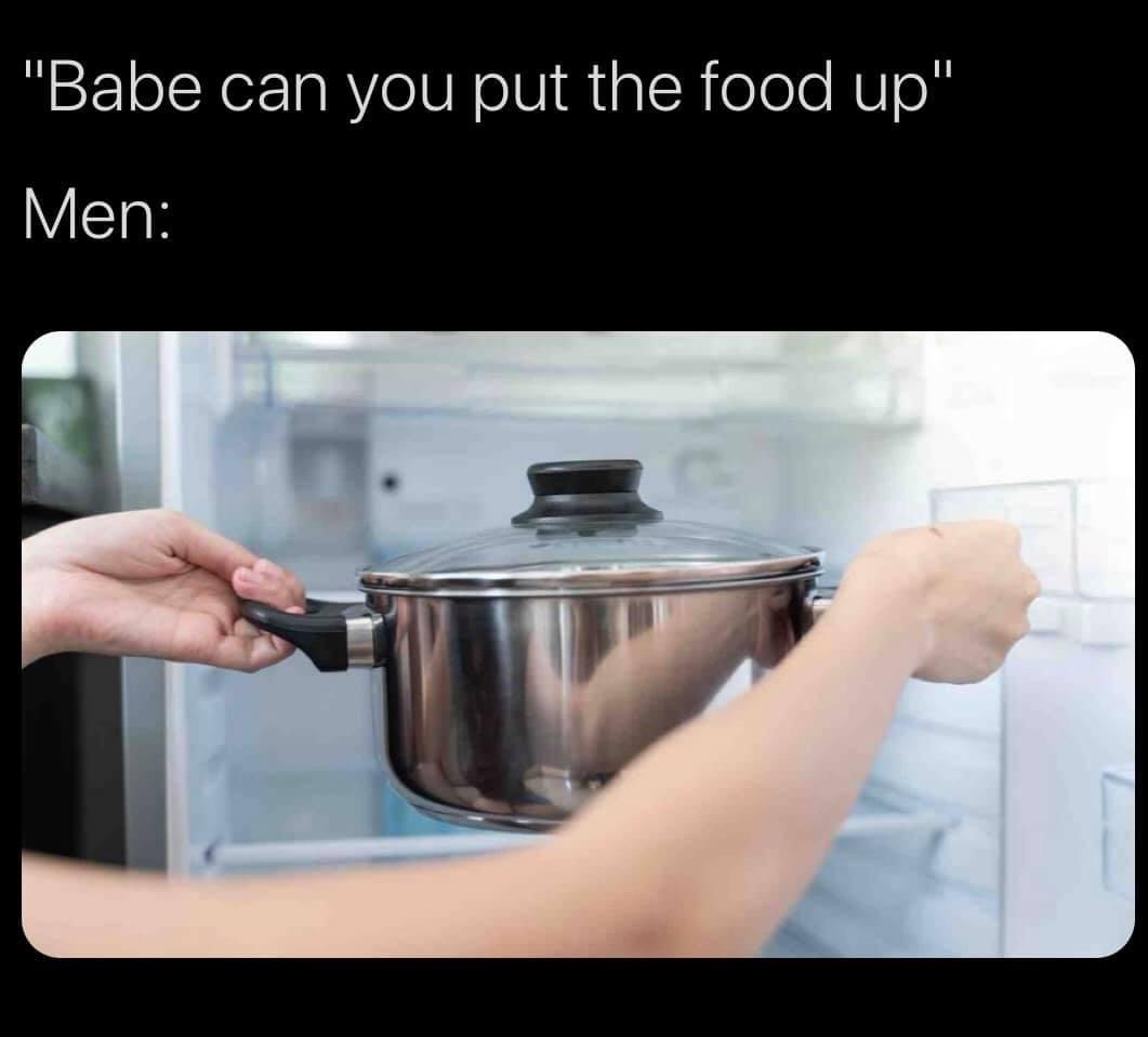 Babe can you put the food up meme