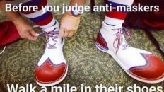 Before you judge anti-maskers walk a mile in their shoes meme