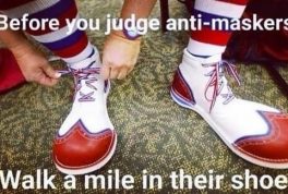 Before you judge anti-maskers walk a mile in their shoes meme