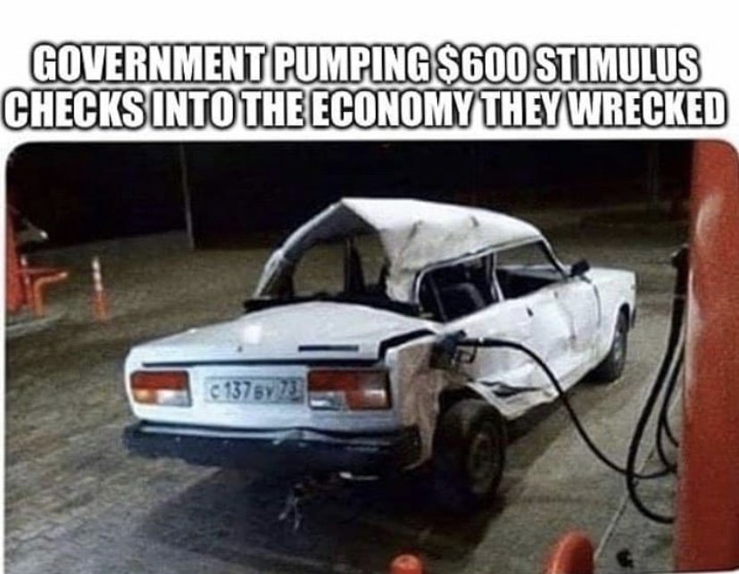 Government pumping $600 stimulus checks into the economy they wrecked meme