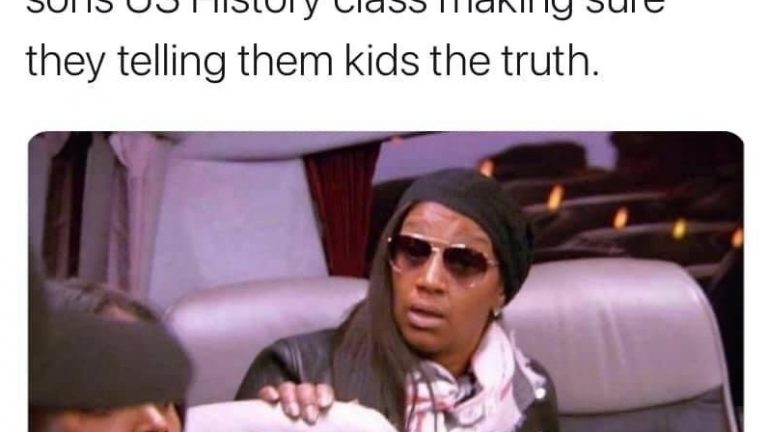 Me in 15 years sitting in the back of my son's history class making sure they telling them kids the truth Jackie Christie meme