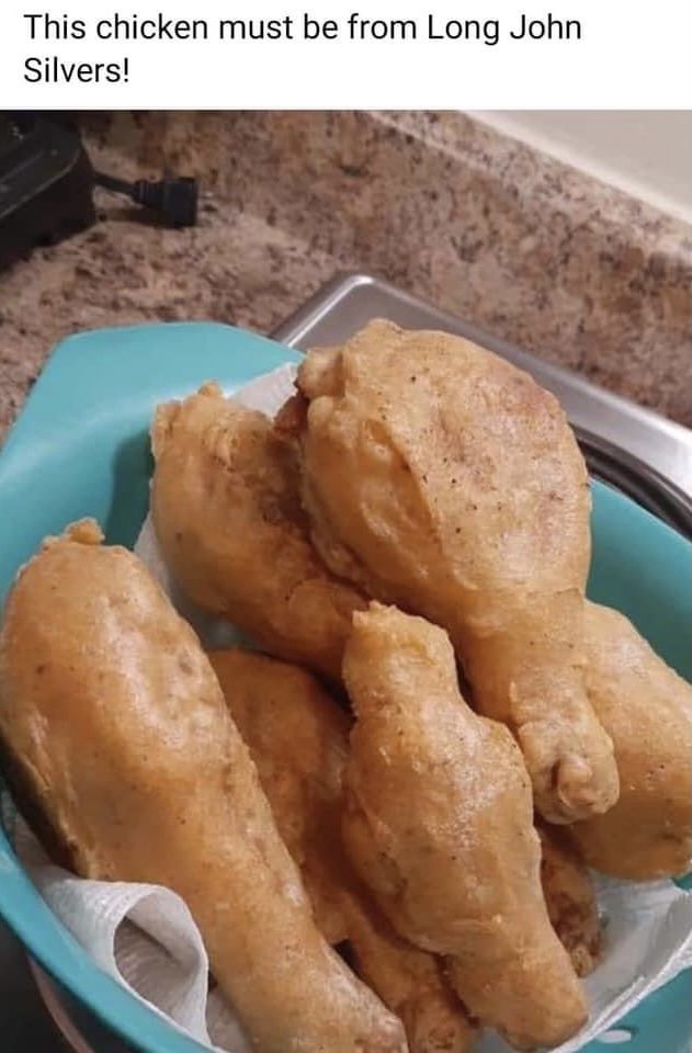 This chicken must be from Long John Silvers meme