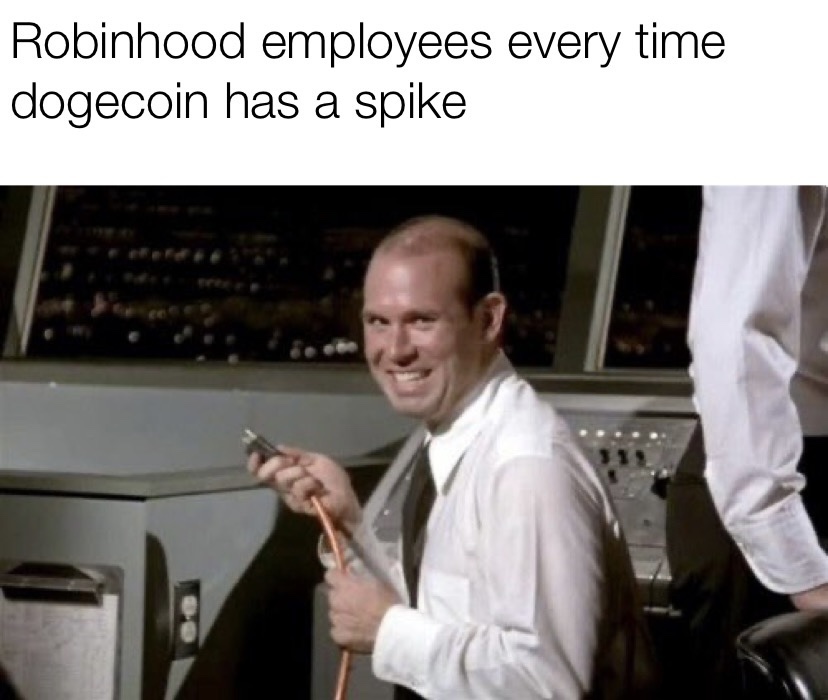 Robinhood employees every time dogecoin has a spike meme