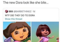 The new Dora look like she bite