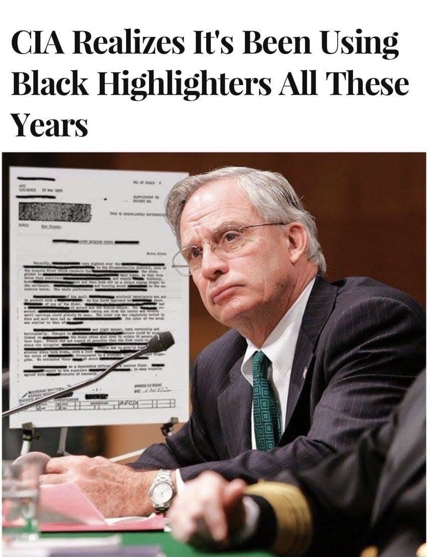 CIA realizes its been using black highlighters all these years meme
