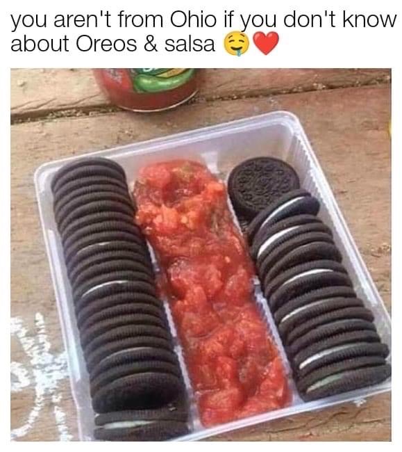 You aren't from Ohio if you don't know about Oreos & salsa meme