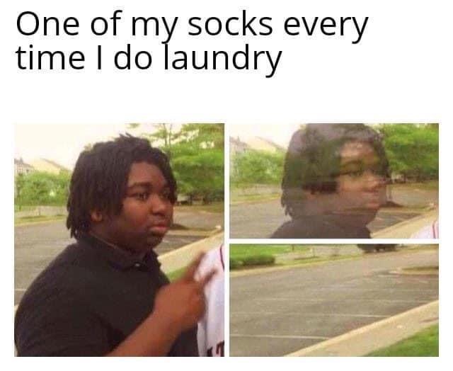 One of my socks every time I do laundry