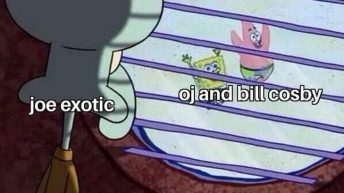 Joe Exotic vs OJ and Bill Cosby Spongebob meme