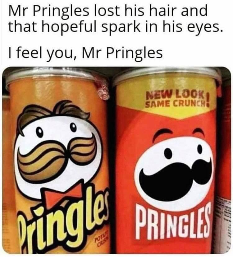 Mr. Pringles lost his hair and that hopeful spark in his eyes. I feel you, Mr. Pringles meme
