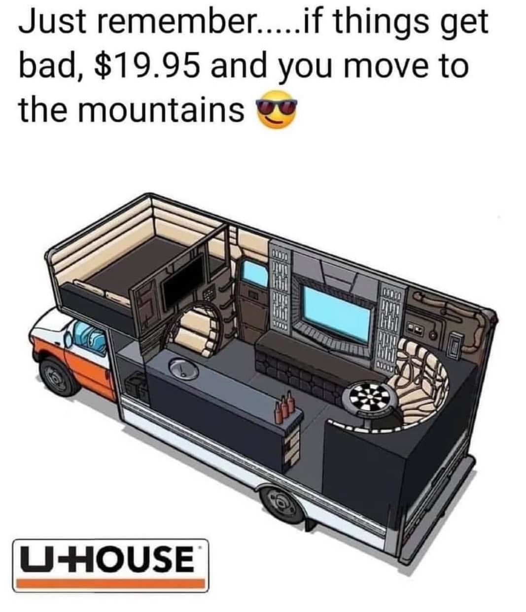 If things get bad, $19.95 and you more to the mountains meme