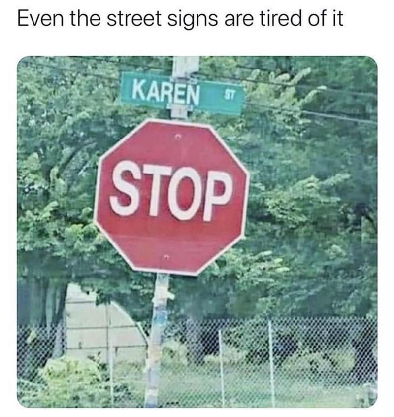 Even the street signs are tired of it meme