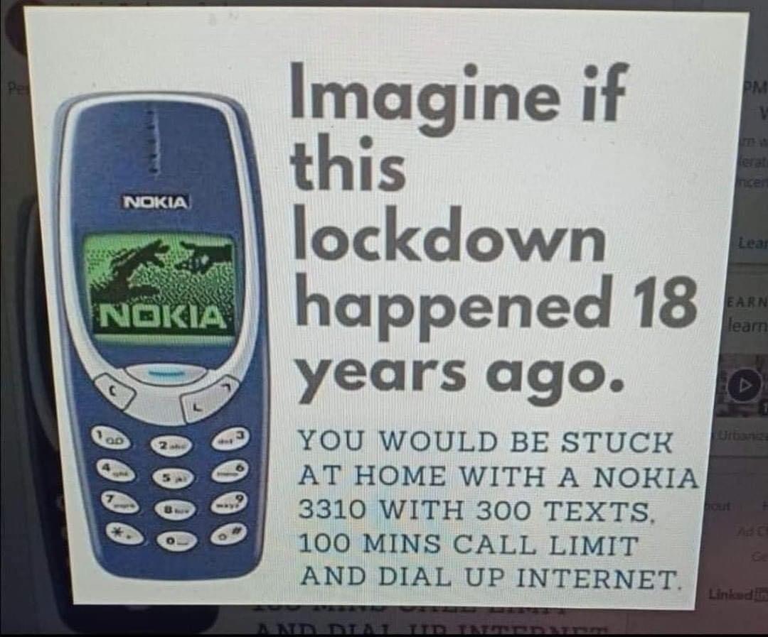 Imagine if this lockdown happened 18 years ago Nokia meme
