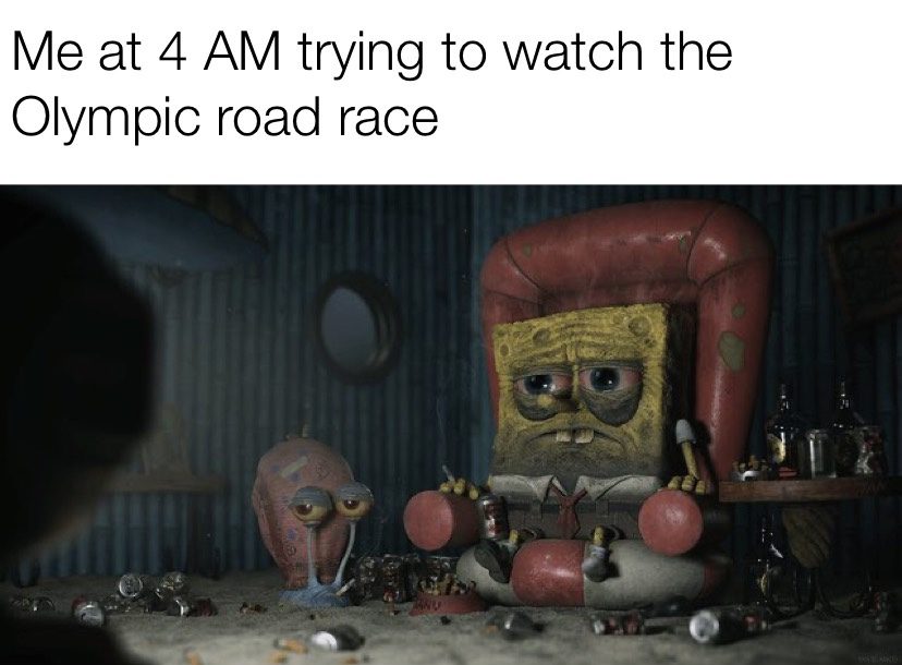 Me at 4 AM trying to watch the Olympic road race Spongebob Squarepants meme