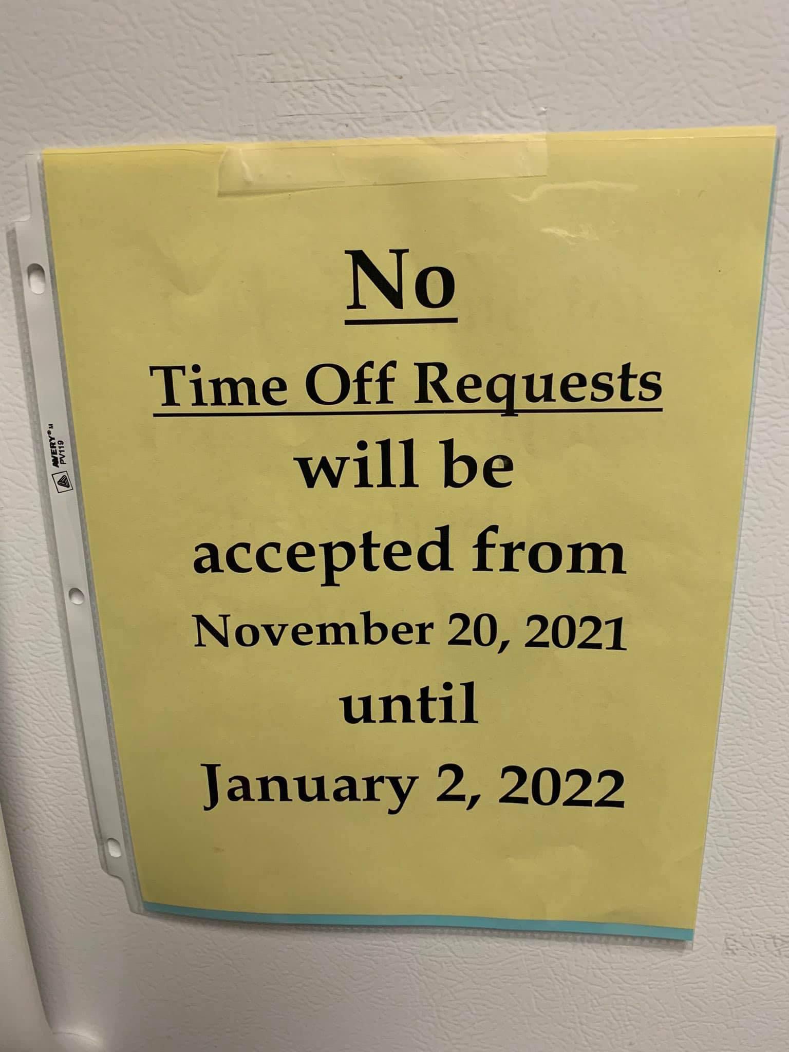 No time off requests will be accepted from November to January 2022 