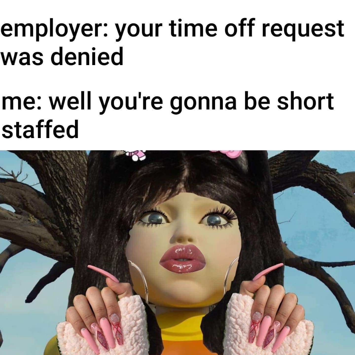 Your time off request was denied Squid Games meme