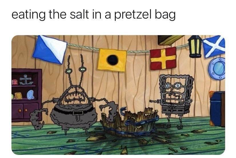Eating salt in a pretzel bag Spongebob Squarepants meme