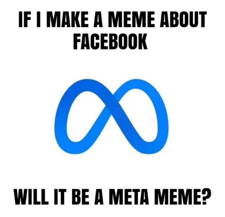If I make a meme about Facebook will it be a meta meme?