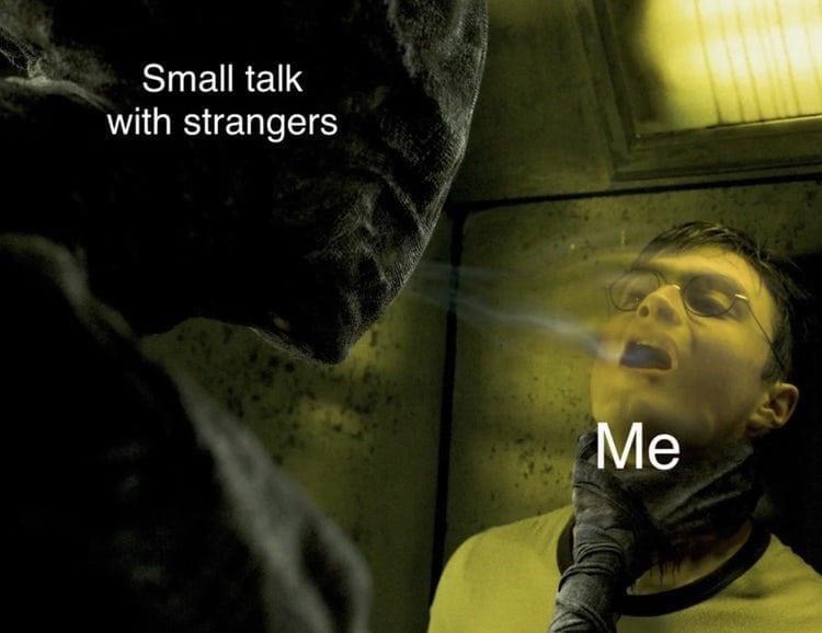 Small talk with strangers vs me meme